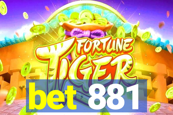 bet 881